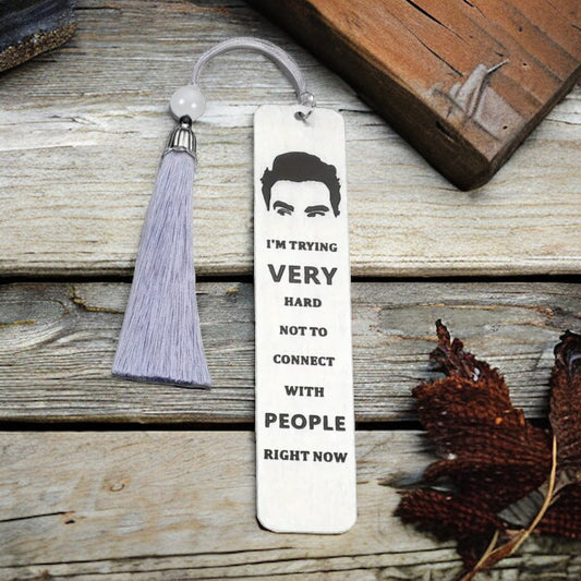 Stainless Steel Bookmark “I'M TRYING VERY HARD NOT TO CONNECT WITH PEOPLE RIGHT NOW”