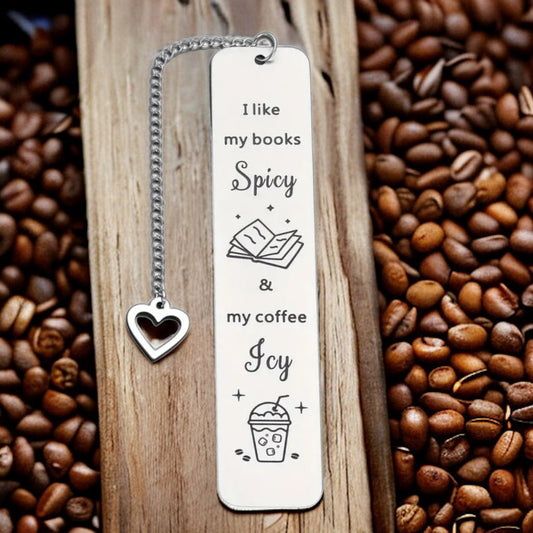 Stainless Steel Bookmark “I like my books Spicy & my coffee Icy”