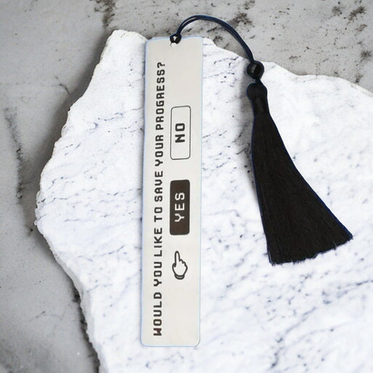 Stainless Steel Bookmark “WOULD YOU LIKE TO SAVE YOUR PROGRESS?”