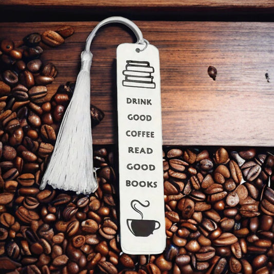 Stainless Steel Bookmark “DRINK
GOOD COFFEE. READ GOOD BOOKS”