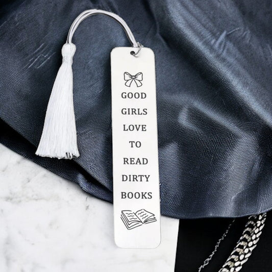Stainless Steel Bookmark “GOOD GIRLS LOVE TO READ DIRTY BOOKS”