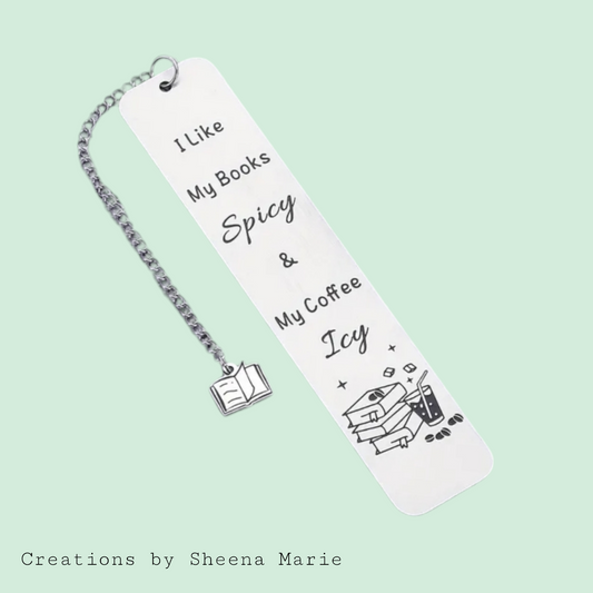 Stainless Steel Bookmark “I Like My Books Spicy & My Coffee Icy”