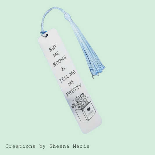 Stainless Steel Bookmark “BUY ME BOOKS & TELL ME I'M PRETTY”