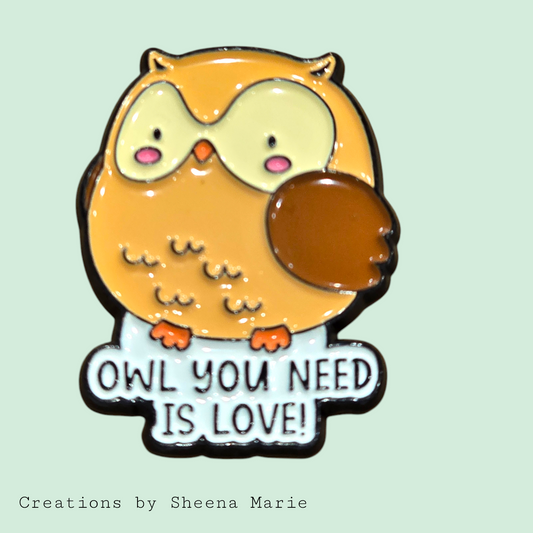 Owl You Need is Love Enamel Pin