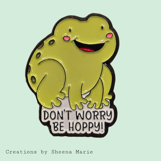 Don't Worry Be Hoppy Enamel Pin