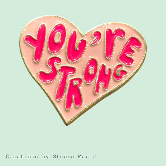 You're Strong Heart Enamel Pin