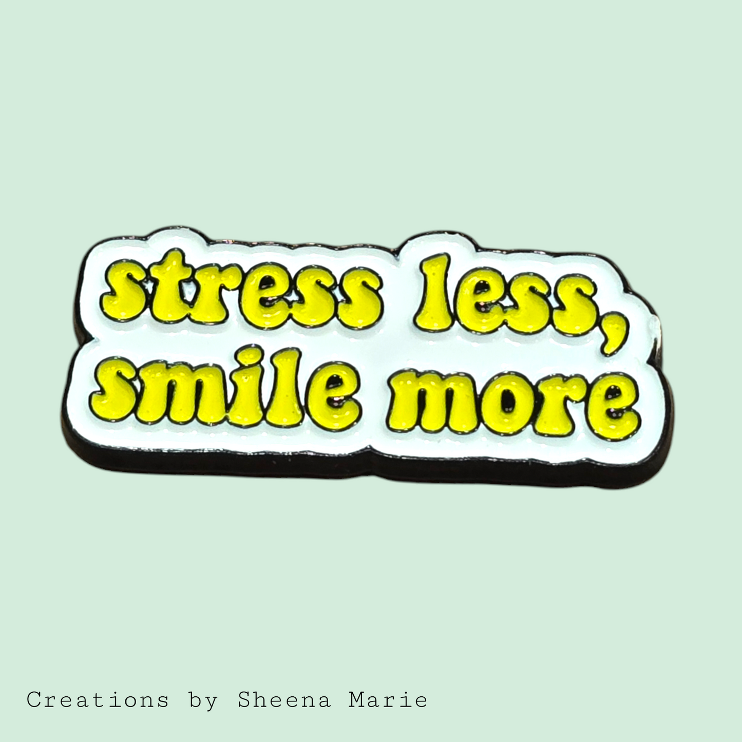 Stress Less, Smile More Enamel Pin